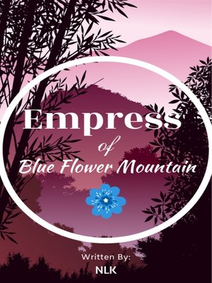 cover image of Empress of Blue Flower Mountain